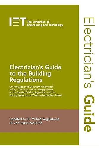 Electrician's Guide to the Building Regulations (IET, BS 7671:2018+A2:2022)